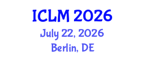 International Conference on Leadership and Management (ICLM) July 22, 2026 - Berlin, Germany International Conference on Leadership and Management (ICLM) July 22, 2026 - Berlin, Germany