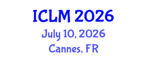 International Conference on Leadership and Management (ICLM) July 10, 2026 - Cannes, France International Conference on Leadership and Management (ICLM) July 10, 2026 - Cannes, France