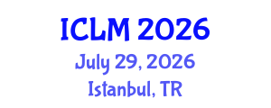 International Conference on Leadership and Management (ICLM) July 29, 2026 - Istanbul, Turkey International Conference on Leadership and Management (ICLM) July 29, 2026 - Istanbul, Turkey
