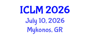 International Conference on Leadership and Management (ICLM) July 10, 2026 - Mykonos, Greece International Conference on Leadership and Management (ICLM) July 10, 2026 - Mykonos, Greece