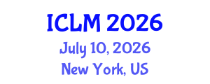 International Conference on Leadership and Management (ICLM) July 10, 2026 - New York, United States International Conference on Leadership and Management (ICLM) July 10, 2026 - New York, United States