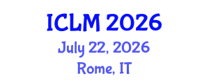 International Conference on Leadership and Management (ICLM) July 22, 2026 - Rome, Italy International Conference on Leadership and Management (ICLM) July 22, 2026 - Rome, Italy