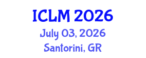 International Conference on Leadership and Management (ICLM) July 03, 2026 - Santorini, Greece International Conference on Leadership and Management (ICLM) July 03, 2026 - Santorini, Greece