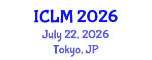International Conference on Leadership and Management (ICLM) July 22, 2026 - Tokyo, Japan International Conference on Leadership and Management (ICLM) July 22, 2026 - Tokyo, Japan