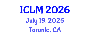 International Conference on Leadership and Management (ICLM) July 19, 2026 - Toronto, Canada International Conference on Leadership and Management (ICLM) July 19, 2026 - Toronto, Canada