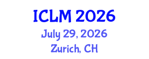 International Conference on Leadership and Management (ICLM) July 29, 2026 - Zurich, Switzerland International Conference on Leadership and Management (ICLM) July 29, 2026 - Zurich, Switzerland