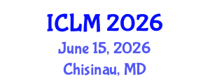 International Conference on Leadership and Management (ICLM) June 15, 2026 - Chisinau, Republic of Moldova International Conference on Leadership and Management (ICLM) June 15, 2026 - Chisinau, Republic of Moldova