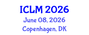 International Conference on Leadership and Management (ICLM) June 08, 2026 - Copenhagen, Denmark International Conference on Leadership and Management (ICLM) June 08, 2026 - Copenhagen, Denmark