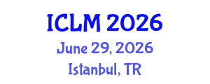 International Conference on Leadership and Management (ICLM) June 29, 2026 - Istanbul, Turkey International Conference on Leadership and Management (ICLM) June 29, 2026 - Istanbul, Turkey