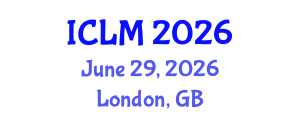 International Conference on Leadership and Management (ICLM) June 29, 2026 - London, United Kingdom International Conference on Leadership and Management (ICLM) June 29, 2026 - London, United Kingdom