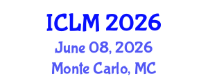 International Conference on Leadership and Management (ICLM) June 08, 2026 - Monte Carlo, Monaco International Conference on Leadership and Management (ICLM) June 08, 2026 - Monte Carlo, Monaco