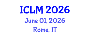 International Conference on Leadership and Management (ICLM) June 01, 2026 - Rome, Italy International Conference on Leadership and Management (ICLM) June 01, 2026 - Rome, Italy