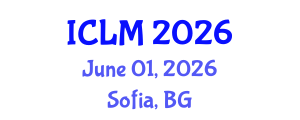 International Conference on Leadership and Management (ICLM) June 01, 2026 - Sofia, Bulgaria International Conference on Leadership and Management (ICLM) June 01, 2026 - Sofia, Bulgaria