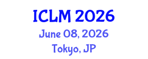 International Conference on Leadership and Management (ICLM) June 08, 2026 - Tokyo, Japan International Conference on Leadership and Management (ICLM) June 08, 2026 - Tokyo, Japan