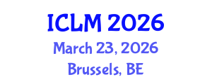 International Conference on Leadership and Management (ICLM) March 23, 2026 - Brussels, Belgium International Conference on Leadership and Management (ICLM) March 23, 2026 - Brussels, Belgium