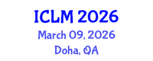 International Conference on Leadership and Management (ICLM) March 09, 2026 - Doha, Qatar International Conference on Leadership and Management (ICLM) March 09, 2026 - Doha, Qatar