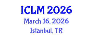 International Conference on Leadership and Management (ICLM) March 16, 2026 - Istanbul, Turkey International Conference on Leadership and Management (ICLM) March 16, 2026 - Istanbul, Turkey