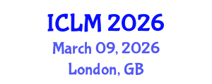 International Conference on Leadership and Management (ICLM) March 09, 2026 - London, United Kingdom International Conference on Leadership and Management (ICLM) March 09, 2026 - London, United Kingdom