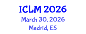 International Conference on Leadership and Management (ICLM) March 30, 2026 - Madrid, Spain International Conference on Leadership and Management (ICLM) March 30, 2026 - Madrid, Spain