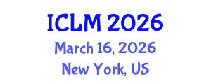 International Conference on Leadership and Management (ICLM) March 16, 2026 - New York, United States International Conference on Leadership and Management (ICLM) March 16, 2026 - New York, United States