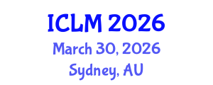 International Conference on Leadership and Management (ICLM) March 30, 2026 - Sydney, Australia International Conference on Leadership and Management (ICLM) March 30, 2026 - Sydney, Australia