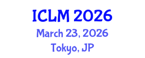 International Conference on Leadership and Management (ICLM) March 23, 2026 - Tokyo, Japan International Conference on Leadership and Management (ICLM) March 23, 2026 - Tokyo, Japan