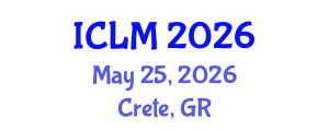 International Conference on Leadership and Management (ICLM) May 25, 2026 - Crete, Greece International Conference on Leadership and Management (ICLM) May 25, 2026 - Crete, Greece