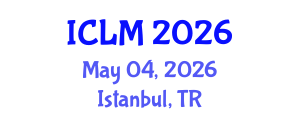 International Conference on Leadership and Management (ICLM) May 04, 2026 - Istanbul, Turkey International Conference on Leadership and Management (ICLM) May 04, 2026 - Istanbul, Turkey