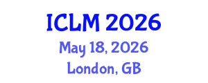 International Conference on Leadership and Management (ICLM) May 18, 2026 - London, United Kingdom International Conference on Leadership and Management (ICLM) May 18, 2026 - London, United Kingdom