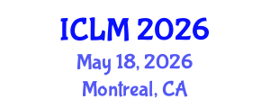International Conference on Leadership and Management (ICLM) May 18, 2026 - Montreal, Canada International Conference on Leadership and Management (ICLM) May 18, 2026 - Montreal, Canada