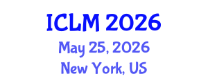 International Conference on Leadership and Management (ICLM) May 25, 2026 - New York, United States International Conference on Leadership and Management (ICLM) May 25, 2026 - New York, United States