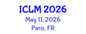 International Conference on Leadership and Management (ICLM) May 11, 2026 - Paris, France International Conference on Leadership and Management (ICLM) May 11, 2026 - Paris, France