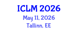 International Conference on Leadership and Management (ICLM) May 11, 2026 - Tallinn, Estonia International Conference on Leadership and Management (ICLM) May 11, 2026 - Tallinn, Estonia