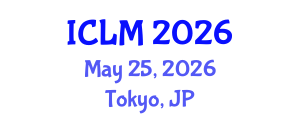 International Conference on Leadership and Management (ICLM) May 25, 2026 - Tokyo, Japan International Conference on Leadership and Management (ICLM) May 25, 2026 - Tokyo, Japan