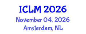 International Conference on Leadership and Management (ICLM) November 04, 2026 - Amsterdam, Netherlands International Conference on Leadership and Management (ICLM) November 04, 2026 - Amsterdam, Netherlands
