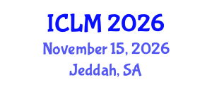 International Conference on Leadership and Management (ICLM) November 15, 2026 - Jeddah, Saudi Arabia International Conference on Leadership and Management (ICLM) November 15, 2026 - Jeddah, Saudi Arabia
