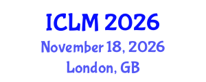 International Conference on Leadership and Management (ICLM) November 18, 2026 - London, United Kingdom International Conference on Leadership and Management (ICLM) November 18, 2026 - London, United Kingdom