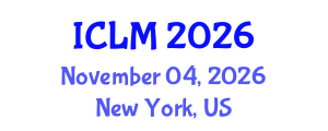 International Conference on Leadership and Management (ICLM) November 04, 2026 - New York, United States International Conference on Leadership and Management (ICLM) November 04, 2026 - New York, United States