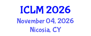 International Conference on Leadership and Management (ICLM) November 04, 2026 - Nicosia, Cyprus International Conference on Leadership and Management (ICLM) November 04, 2026 - Nicosia, Cyprus
