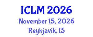International Conference on Leadership and Management (ICLM) November 15, 2026 - Reykjavik, Iceland International Conference on Leadership and Management (ICLM) November 15, 2026 - Reykjavik, Iceland