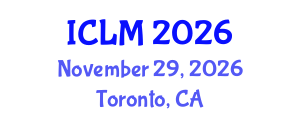 International Conference on Leadership and Management (ICLM) November 29, 2026 - Toronto, Canada International Conference on Leadership and Management (ICLM) November 29, 2026 - Toronto, Canada