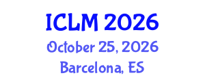 International Conference on Leadership and Management (ICLM) October 25, 2026 - Barcelona, Spain International Conference on Leadership and Management (ICLM) October 25, 2026 - Barcelona, Spain
