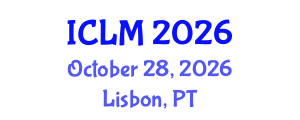 International Conference on Leadership and Management (ICLM) October 28, 2026 - Lisbon, Portugal International Conference on Leadership and Management (ICLM) October 28, 2026 - Lisbon, Portugal