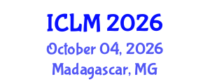 International Conference on Leadership and Management (ICLM) October 04, 2026 - Madagascar, Madagascar International Conference on Leadership and Management (ICLM) October 04, 2026 - Madagascar, Madagascar