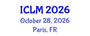 International Conference on Leadership and Management (ICLM) October 28, 2026 - Paris, France International Conference on Leadership and Management (ICLM) October 28, 2026 - Paris, France