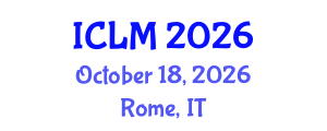 International Conference on Leadership and Management (ICLM) October 18, 2026 - Rome, Italy International Conference on Leadership and Management (ICLM) October 18, 2026 - Rome, Italy