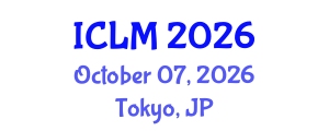 International Conference on Leadership and Management (ICLM) October 07, 2026 - Tokyo, Japan International Conference on Leadership and Management (ICLM) October 07, 2026 - Tokyo, Japan