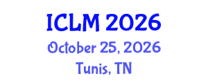 International Conference on Leadership and Management (ICLM) October 25, 2026 - Tunis, Tunisia International Conference on Leadership and Management (ICLM) October 25, 2026 - Tunis, Tunisia