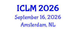 International Conference on Leadership and Management (ICLM) September 16, 2026 - Amsterdam, Netherlands International Conference on Leadership and Management (ICLM) September 16, 2026 - Amsterdam, Netherlands