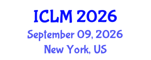 International Conference on Leadership and Management (ICLM) September 09, 2026 - New York, United States International Conference on Leadership and Management (ICLM) September 09, 2026 - New York, United States